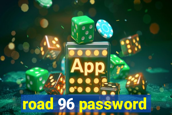 road 96 password